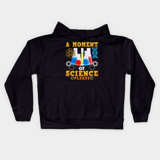 Cute & Funny A Moment Of Science Please Pun Kids Hoodie